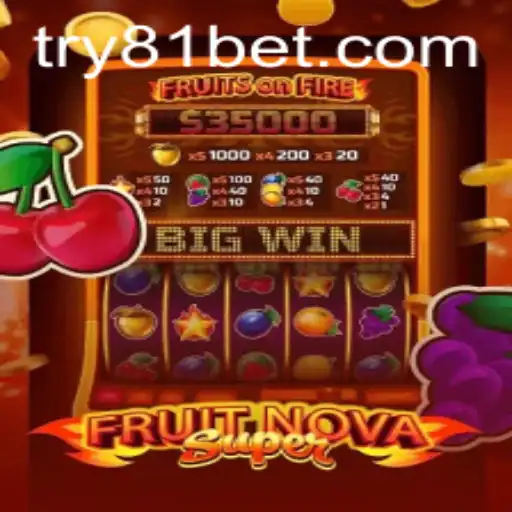 Exploring FruitNovaSuper: A Thrilling New Entry in the World of 81 Bet Games
